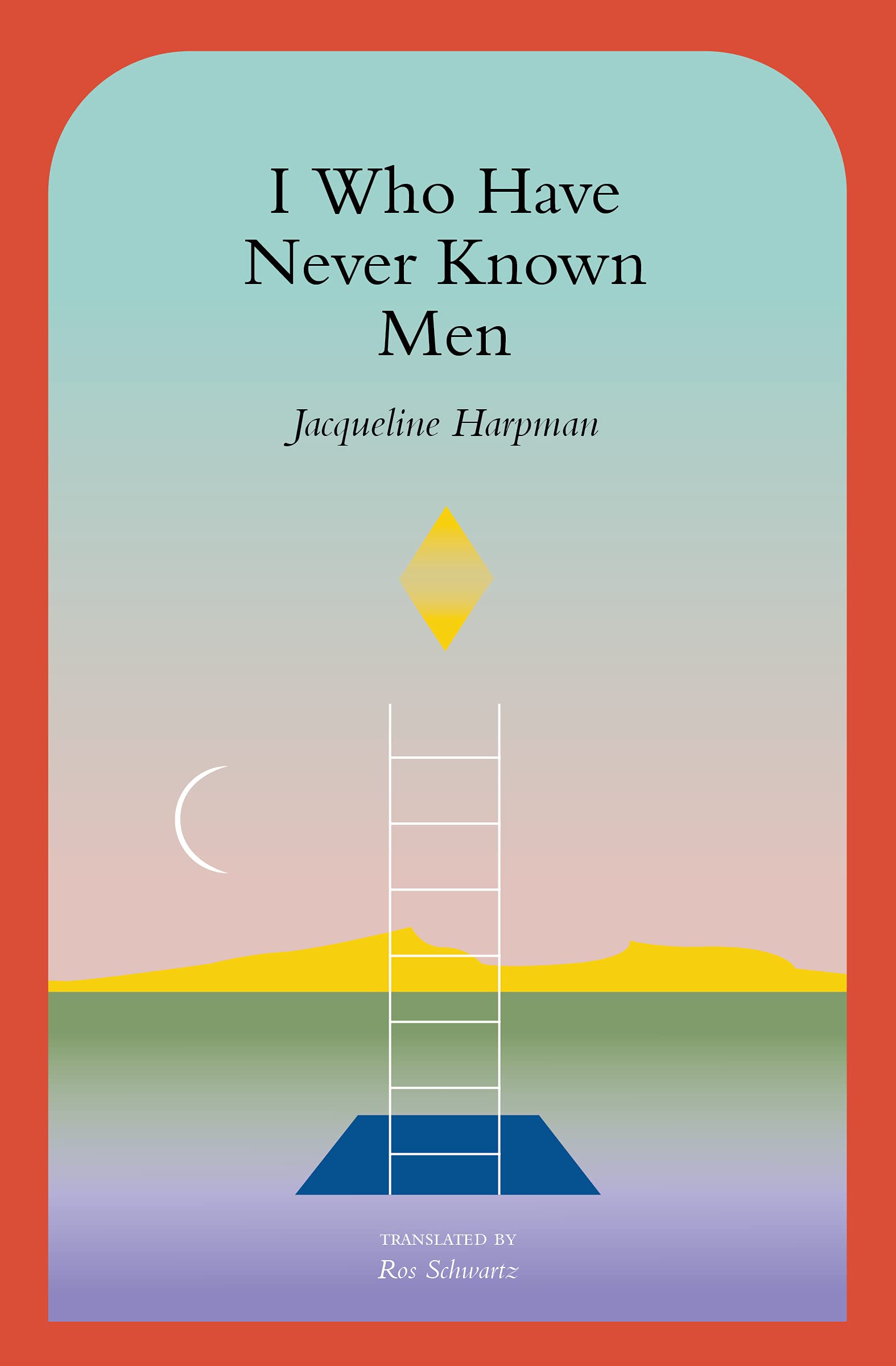 I who have never known men